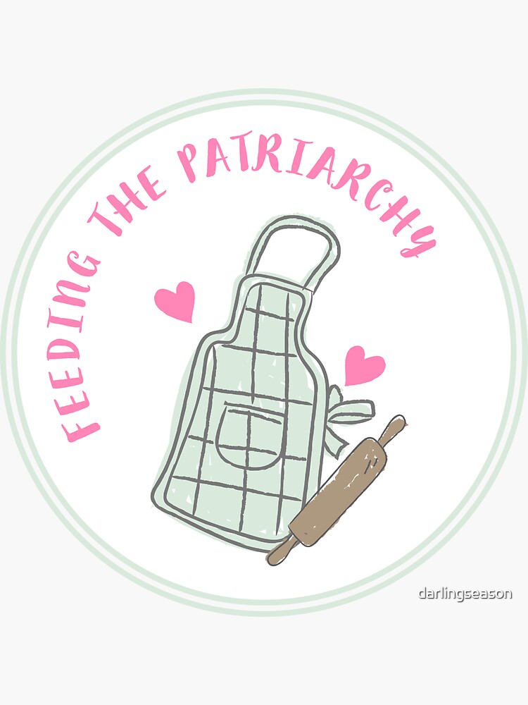 Thumbnail 3 of 3, Sticker, Feeding the Patriarchy Homemaker Gift designed and sold by darlingseason.