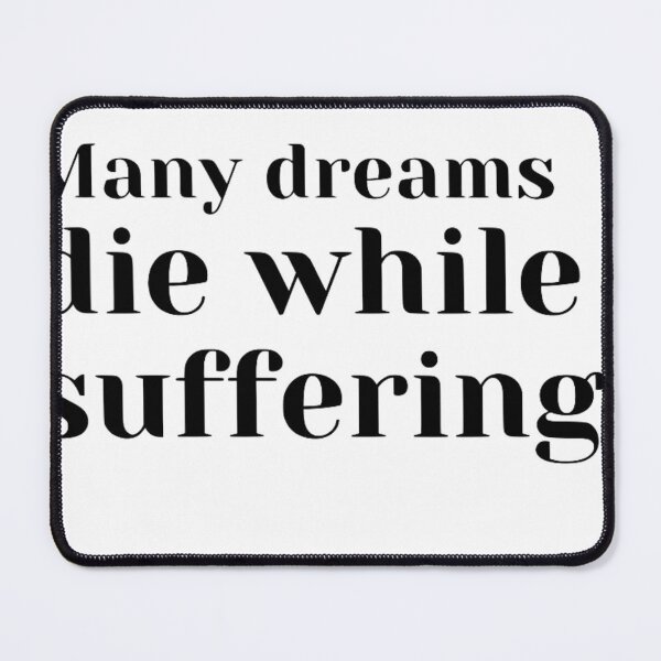 Item preview, Many dreams die while suffering designed and sold by BombClownn.