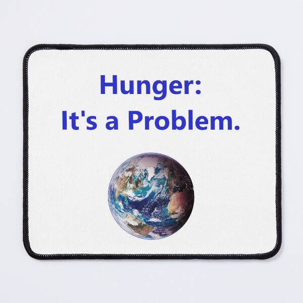 Item preview, Hunger - Its A Problem designed and sold by CrankyOldDude.