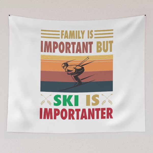 Item preview, Family Is Important But Ski Is Importanter Vintage designed and sold by Mannoucha ⭐⭐⭐⭐⭐ ( 1,978 reviews ).