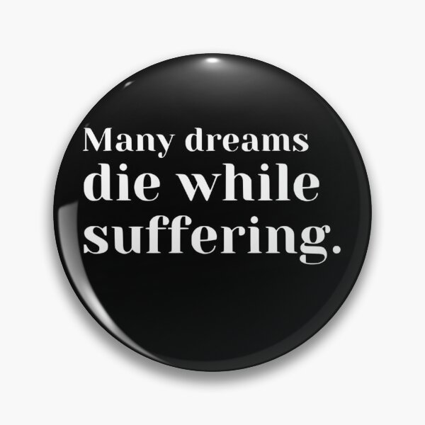 Item preview, Many dreams die while suffering. designed and sold by BombClownn.