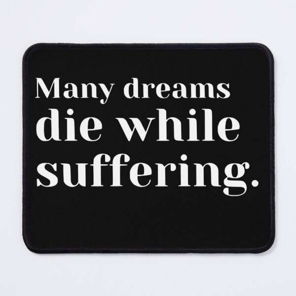Item preview, Many dreams die while suffering. designed and sold by BombClownn.