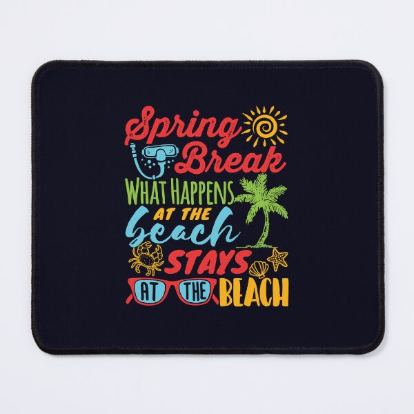 Item preview, Spring Break Party What Happens At The Beach Stays On The Beach designed and sold by jaygo.