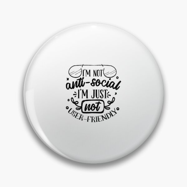 Item preview, "I'm not anti-social. I'm just not user friendly.", I'm not anti-social. I'm just not user friendly, away from people,too people,antisocial,Funny Introvert Humor designed and sold by RedArtsDesign.