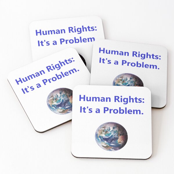 Item preview, Human Rights - Its A Problem designed and sold by CrankyOldDude.