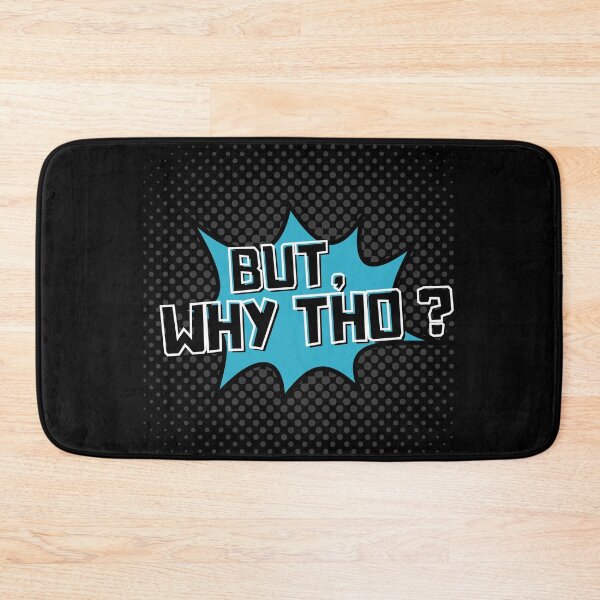 Item preview, But, why tho?  designed and sold by BufoandRosie.