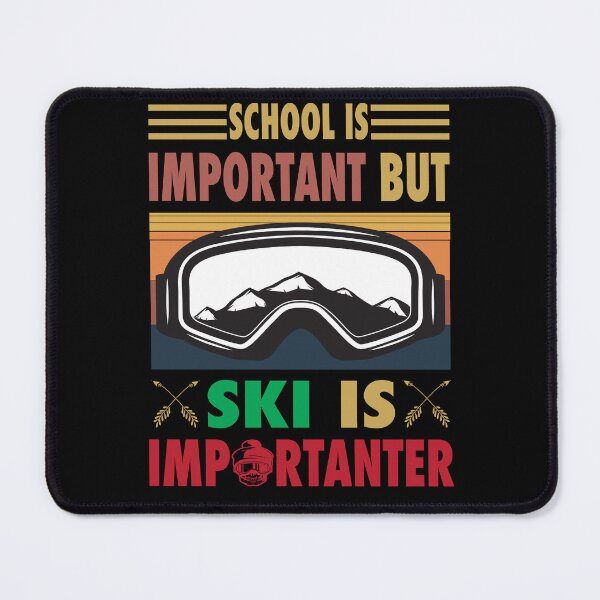 Item preview, School Is Important But Ski Is Importanter Vintage designed and sold by Mannoucha ⭐⭐⭐⭐⭐ ( 1,978 reviews ).