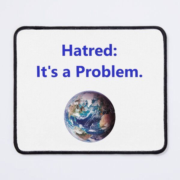 Item preview, Hatred - Its A Problem designed and sold by CrankyOldDude.