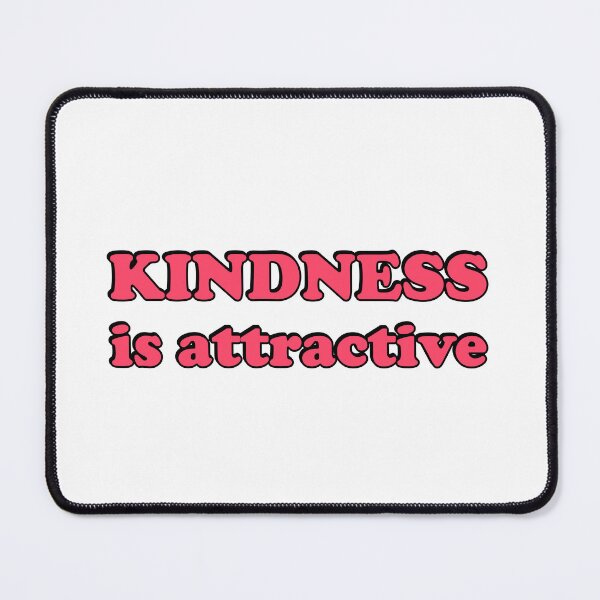 Item preview, Kindness is Attractive designed and sold by Inspirationmotivation.
