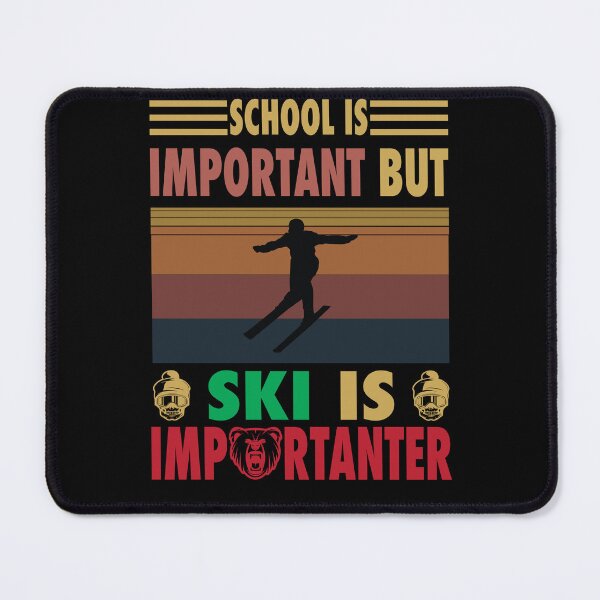 Item preview, Funny Ski Vs School Education Is Important But Ski Is Importanter Vintage designed and sold by Mannoucha ⭐⭐⭐⭐⭐ ( 1,978 reviews ).