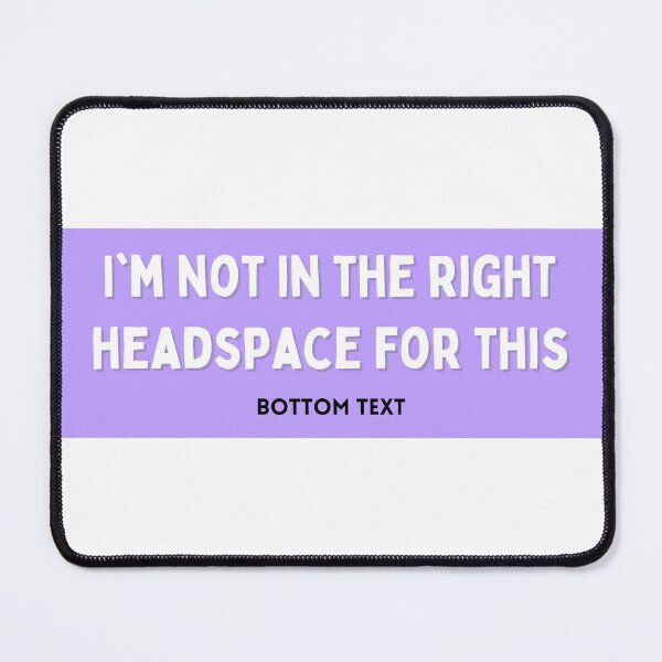 Item preview, I'm Not in the Right Headspace For This Bottom Text Bumper Sticker designed and sold by hyperfocusrach.