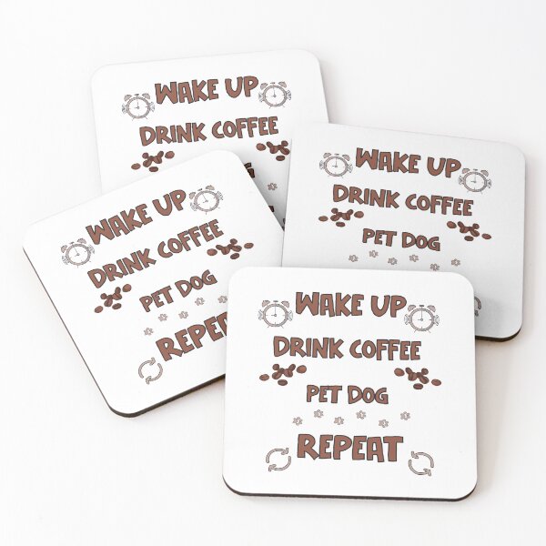 Item preview, Wake up drink coffee pet dog repeat designed and sold by GarnersDesigns.
