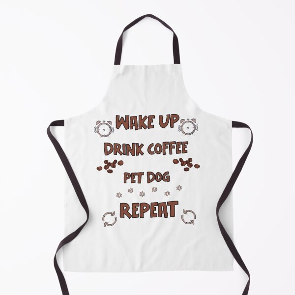 Item preview, Wake up drink coffee pet dog repeat designed and sold by GarnersDesigns.
