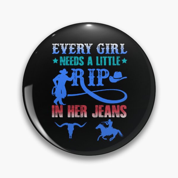 Item preview, Every Girl Needs A Little Rip In Her Jeans  designed and sold by WoodburyLake.