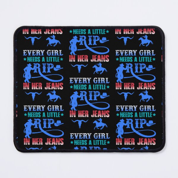 Item preview, Every Girl Needs A Little Rip In Her Jeans designed and sold by WoodburyLake.