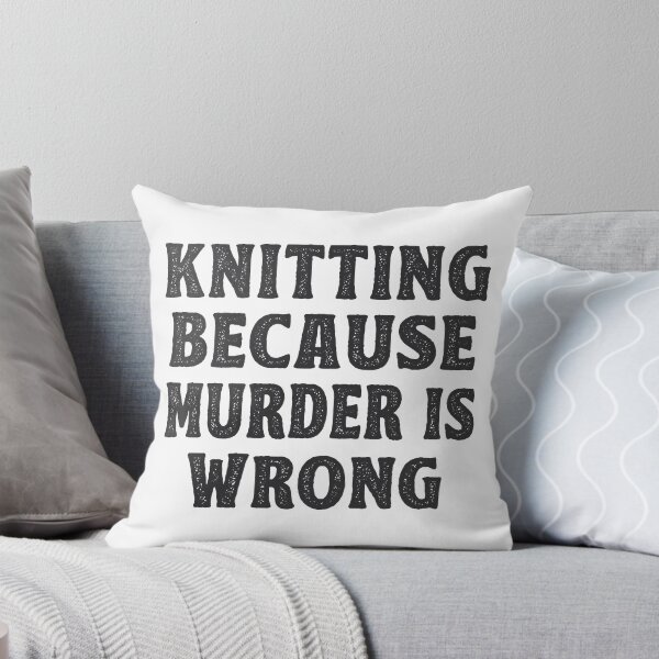 Item preview, Tejer porque el asesinato es un regalo de Knitter Wrong designed and sold by TonySpencer.