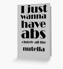 All The Nutella! Greeting Card