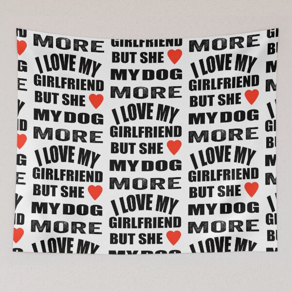 Item preview, Funny my girlfriend loves my dog design. designed and sold by TJHstudio.