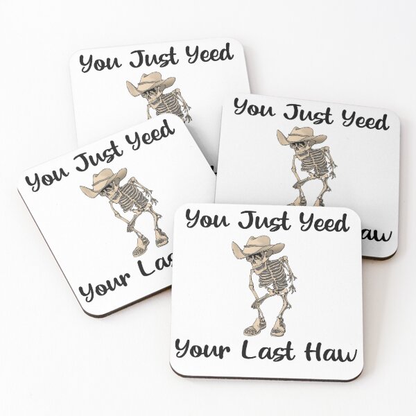 Item preview, You Just Yeed Your Last Haw designed and sold by CupricDesignCo.