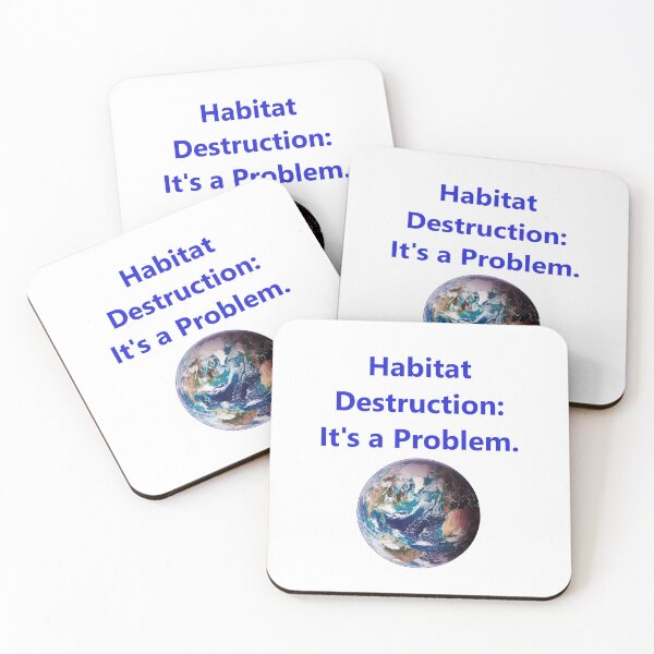 Item preview, Habitat Destruction - Its A Problem designed and sold by CrankyOldDude.