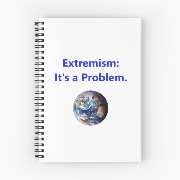 Item preview, Extremism - Its A Problem designed and sold by CrankyOldDude.