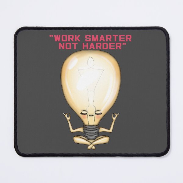Item preview, WORK SMARTER NOT HARDER designed and sold by La Loca.