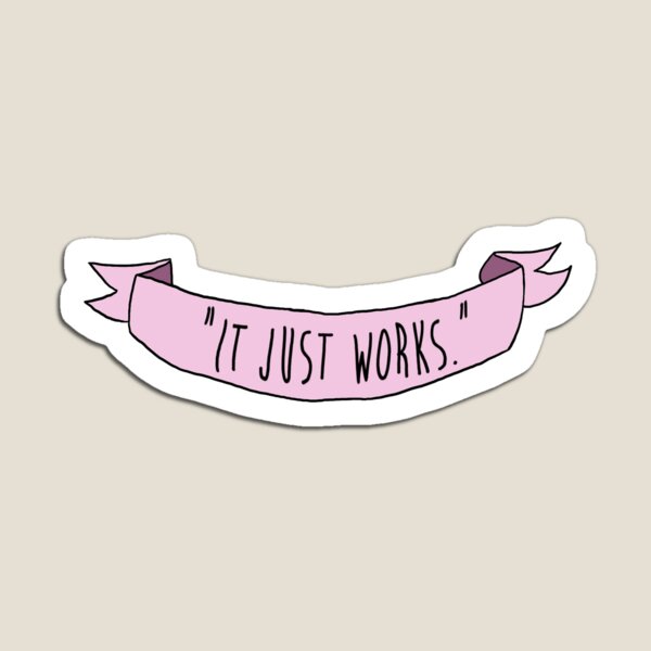 It Just Works Meme Magnet for Sale by BellaVille