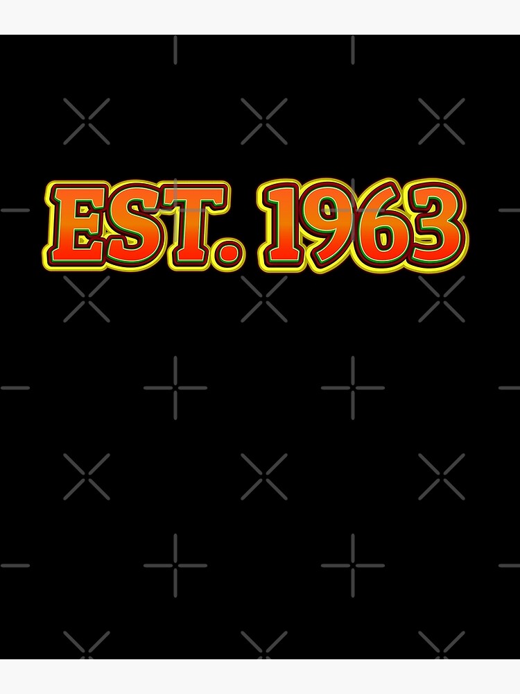 “Est 1963 | birthday 1963 | 60th birthday | 60th Wedding Anniversary