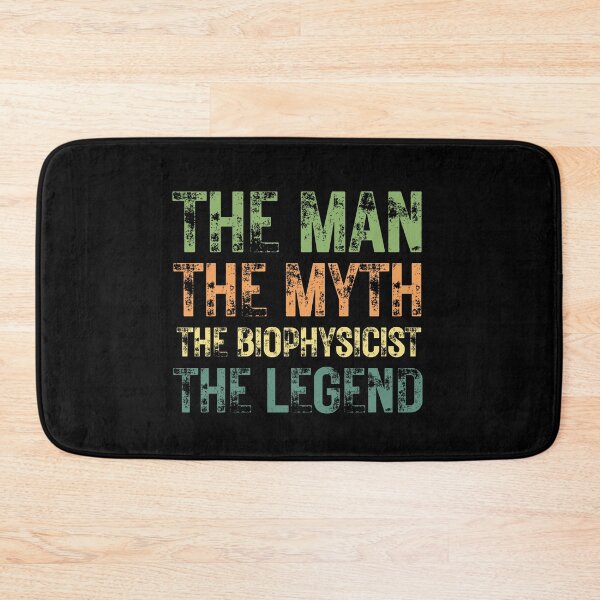 Item preview, The Man The Myth The Biophysicist the Legend designed and sold by Crafty-Mornings.