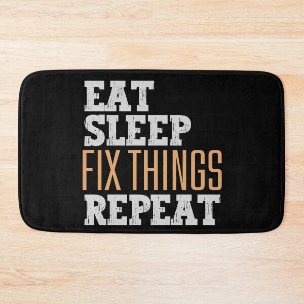 Item preview, Eat sleep fix things repeat designed and sold by Tanya Mihe.