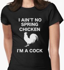 I AIN'T NO SPRING CHICKEN WHITE WRITING Women's Fitted T-Shirt