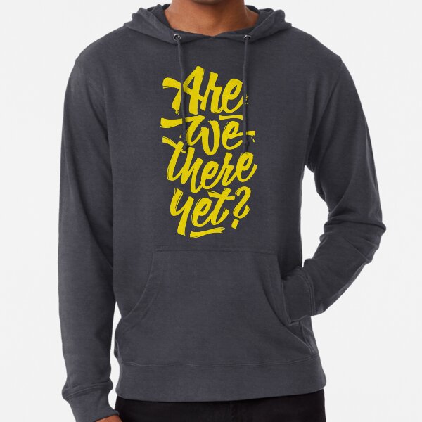 Are we there yet? - Typographic Road Trip Design Lightweight Hoodie