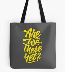 Are we there yet? - Typographic Road Trip Design Tote Bag