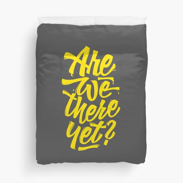 Are we there yet? - Typographic Road Trip Design Duvet Cover