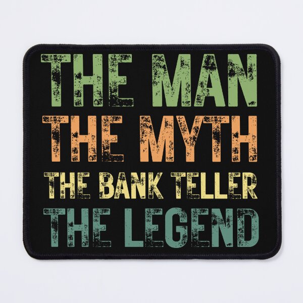 Item preview, The Man The Myth The Bank Teller the Legend designed and sold by Crafty-Mornings.