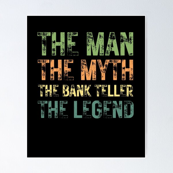 Item preview, The Man The Myth The Bank Teller the Legend designed and sold by Crafty-Mornings.