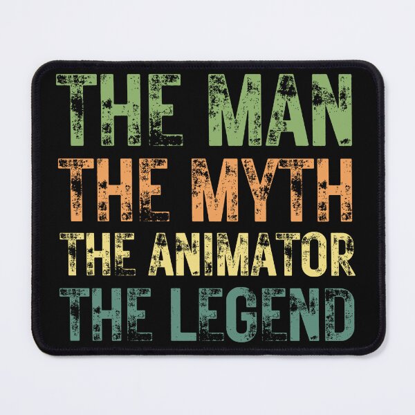 Item preview, The Man The Myth The Animator the Legend designed and sold by Crafty-Mornings.