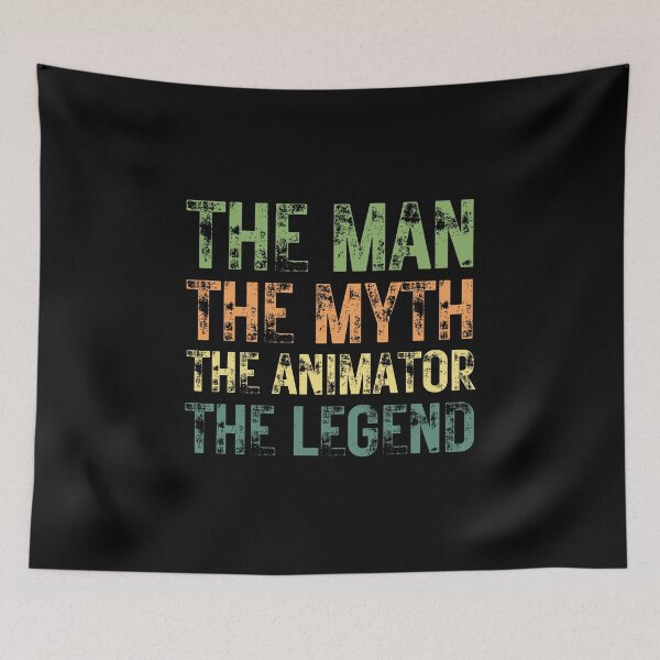 Item preview, The Man The Myth The Animator the Legend designed and sold by Crafty-Mornings.