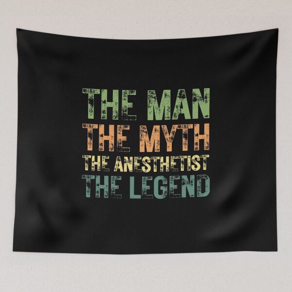Item preview, The Man The Myth The Anesthetist the Legend designed and sold by Crafty-Mornings.