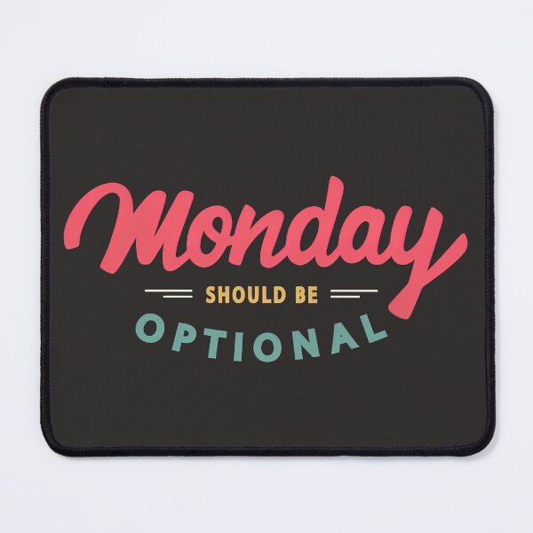 Item preview, Monday Should Be Optional Shirt, Monday Should Be Optional designed and sold by graphic-genie.