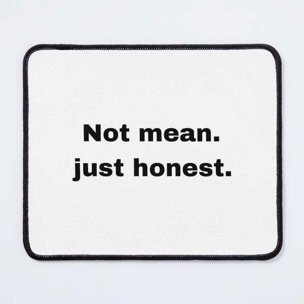 Item preview, not mean, just honest, designed and sold by Artfits.