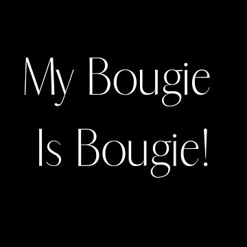Artwork thumbnail, My Bougie Is Bougie!  by CoffeeCupLife2