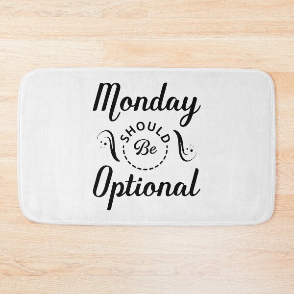 Item preview, Monday Should Be Optional Shirt, Monday Should Be Optional designed and sold by graphic-genie.