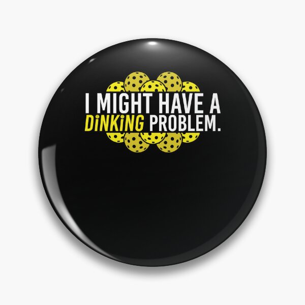 Item preview, Funny Pickleball Dinking Problem Pun designed and sold by Crush Retro®.