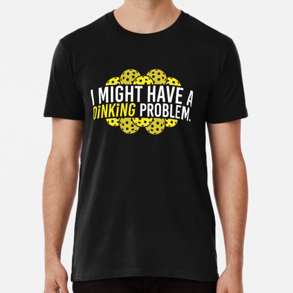 Item preview, Funny Pickleball Dinking Problem Pun designed and sold by Crush Retro®.