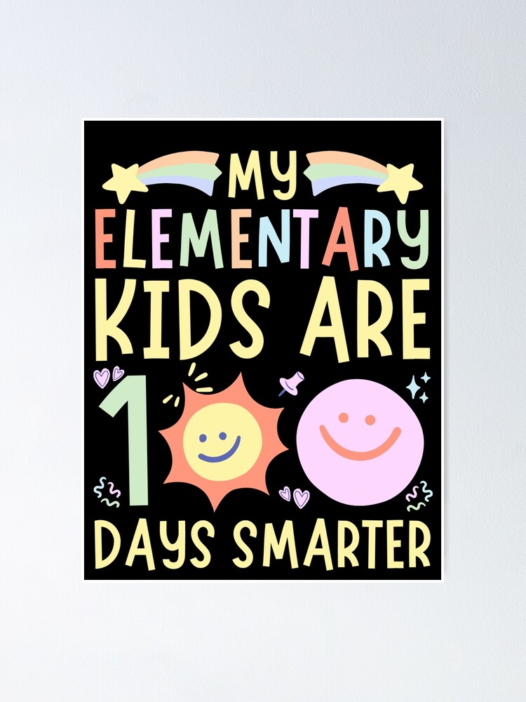 My Kindergarten Kids Are 100 Days Smarter Poster for Sale by