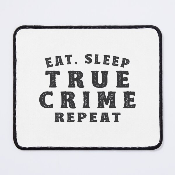 Item preview, Eat Sleep True Crime Junkie Gift designed and sold by TonySpencer.