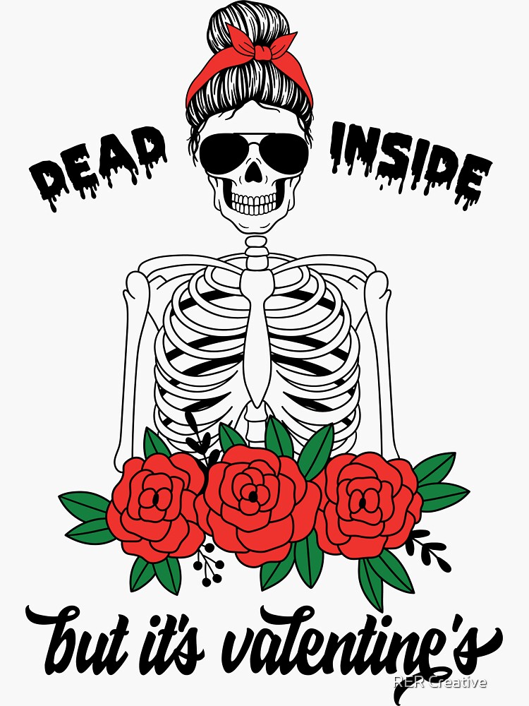 Valentine - Dead Inside, But It's Valentines's Skeleton - Funny