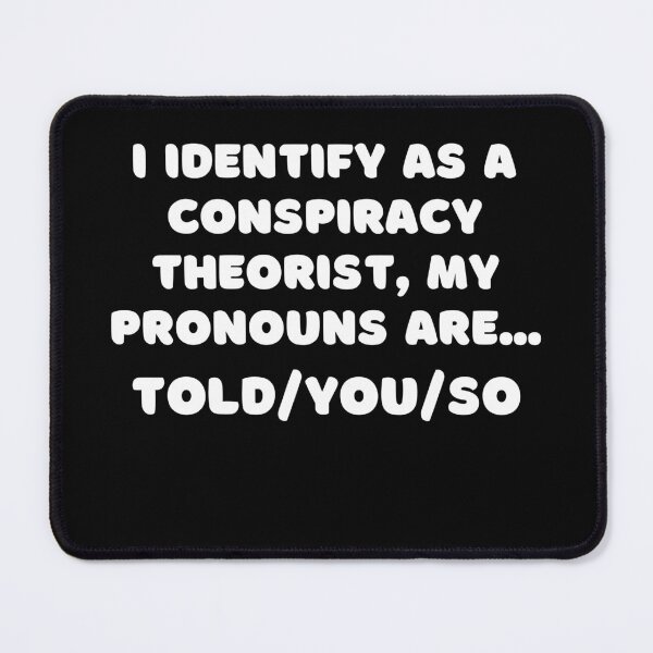 Item preview, Conspiracy Theorist Pronouns designed and sold by TruthRev101.