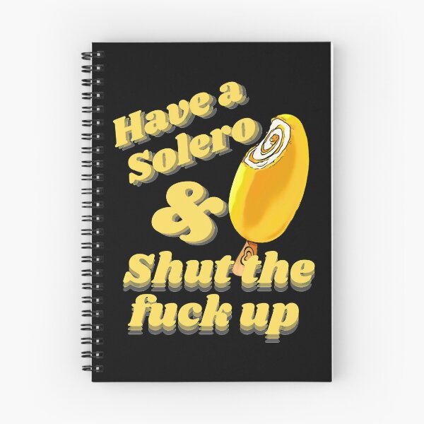 Item preview, Have a solero and shut the fuck up          designed and sold by FormosStore.